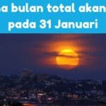 Gerhana bulan total akan terjadi pada 31 Januari